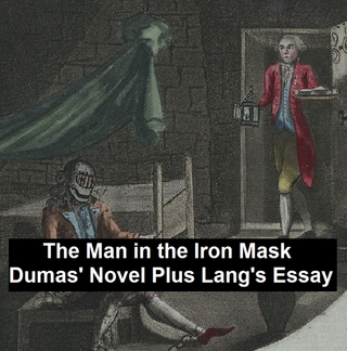 Man in the Iron Mask: Dumas' Novel Plus Lang's Essay