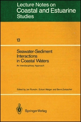 Seawater&ndash;Sediment Interactions in Coastal Waters &ndash; An Interdisciplinary Approach - J Rumohr