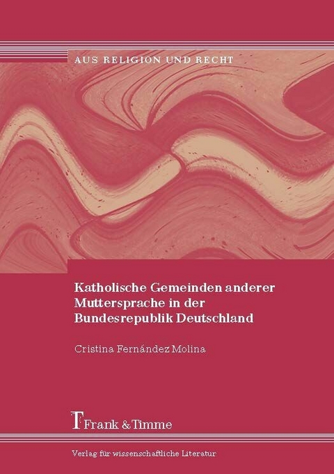 Katholische Gemeinden anderer Muttersprache in der Bundesrepublik Deutschland -  Cristina Fern&aacute;ndez Molina