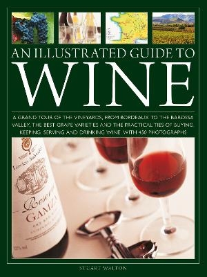 An Illustrated Guide to Wine - Stuart Walton