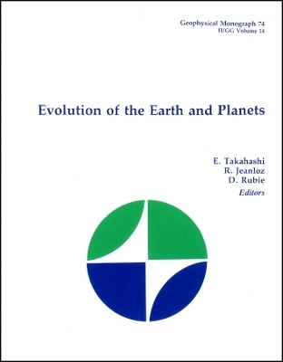 Evolution of the Earth and Planets - E Takahashi