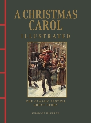 A Christmas Carol Illustrated - Charles Dickens