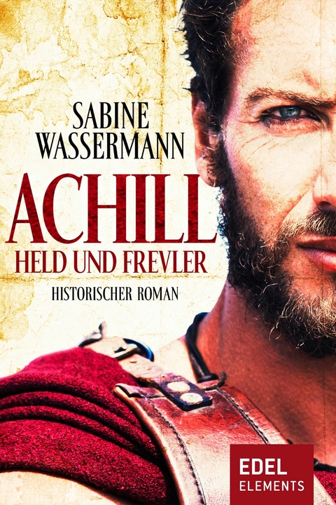 Achill. Held und Frevler - Sabine Wassermann