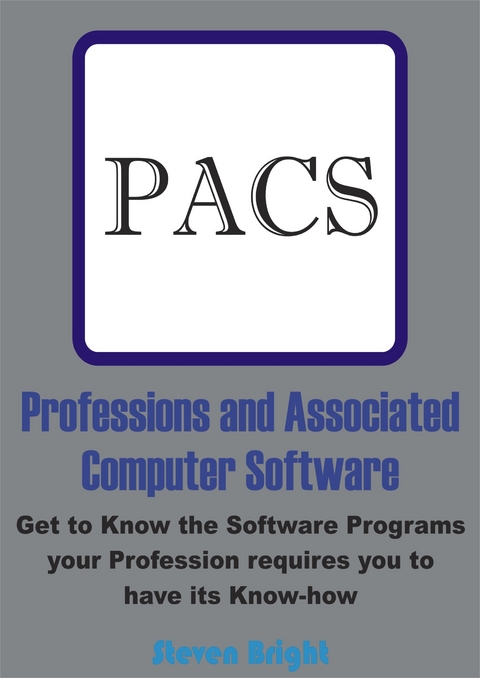 Professions and Associated Computer Software: -  Steven Bright