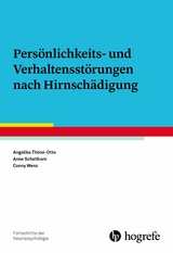 Pers&ouml;nlichkeits- und Verhaltensst&ouml;rungen nach Hirnsch&auml;digung - Angelika Th&ouml;ne-Otto, Anne Schellhorn, Conny Wenz
