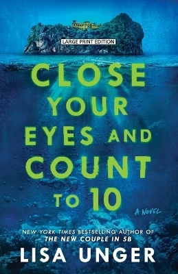 Close Your Eyes and Count to 10 - Lisa Unger