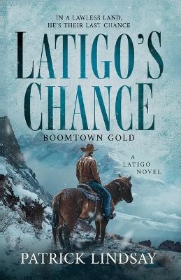 Latigo's Chance - Patrick Lindsay