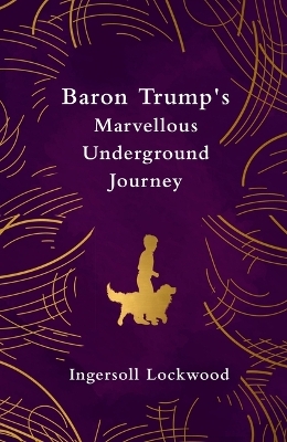 Baron Trump's Marvellous Underground Journey (Legend Classics) - Ingersoll Lockwood