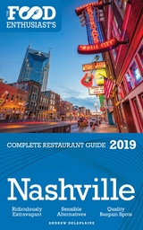 NASHVILLE - 2019 - The Food Enthusiast's Complete Restaurant Guide -  Andrew Delaplaine