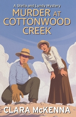Murder at Cottonwood Creek - Clara McKenna