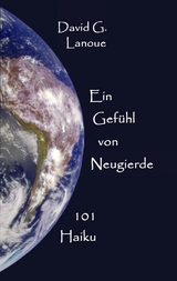 Ein Gef&uuml;hl von Neugierde - David G. Lanoue