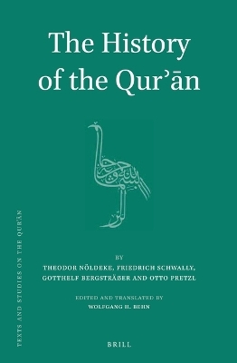 The History of the Qurʾān - Theodor N&ouml;ldeke, Friedrich Schwally, Gotthelf Bergstr&auml;&szlig;er, Otto Pretzl