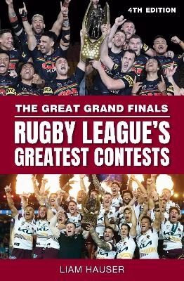 The Great Grand Finals: Rugby League's Greatest Contests - Liam Hauser