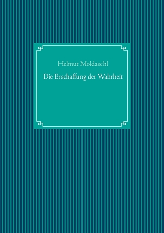 Die Erschaffung der Wahrheit