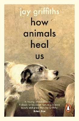How Animals Heal Us - Jay Griffiths
