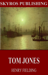 Tom Jones -  Henry Fielding