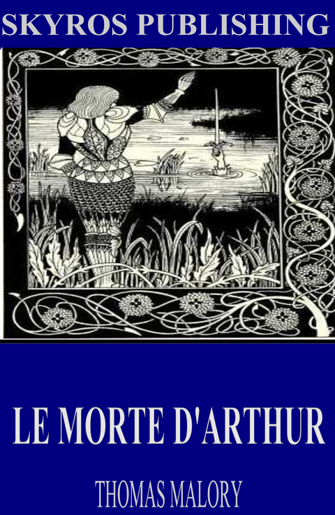 Le Morte D'Arthur -  Thomas Malory