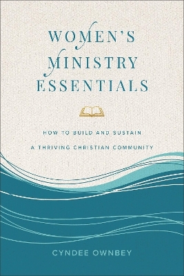 Women's Ministry Essentials - Cyndee Ownbey