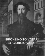Bronzino to Vasari and General Index -  Giorgio Vasari