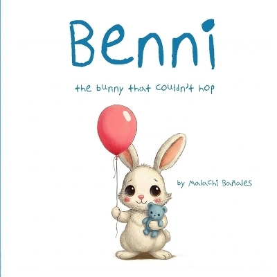 Benni the bunny that couldn't hop - Malachi Ba&ntilde;ales