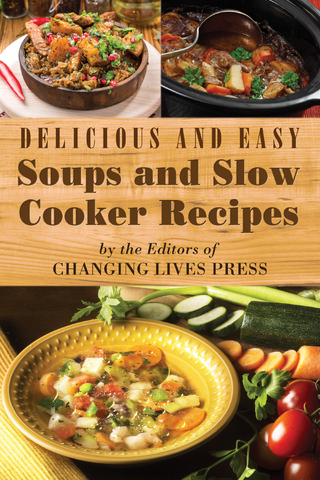 Delicious and Easy Soups and Slow Cooker Recipes