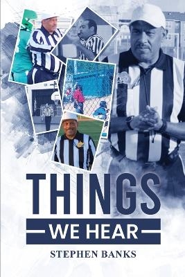 Things we Hear - Stephen Banks