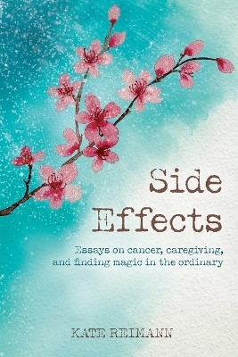 Side Effects - Kathryn Reimann