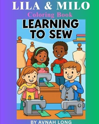 Lila and Milo, Learning to sew. Coloring Book - Avnah Long