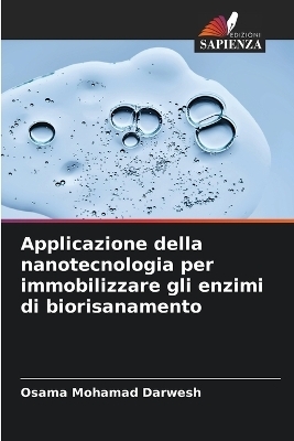 Applicazione della nanotecnologia per immobilizzare gli enzimi di biorisanamento