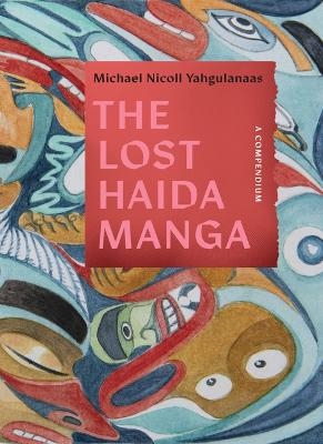The Lost Haida Manga - Michael Nicoll Yahgulanaas