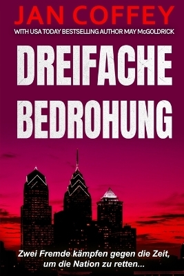 Dreifache Bedrohung - Jan Coffey, May McGoldrick
