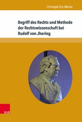 Begriff des Rechts und Methode der Rechtswissenschaft bei Rudolf von Jhering -  Christoph-Eric Mecke