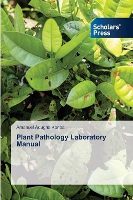 Plant Pathology Laboratory Manual - Amanuel Adugna Kenea