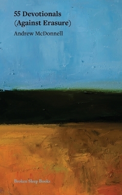 55 Devotionals (Against Erasure) - Andrew McDonnell