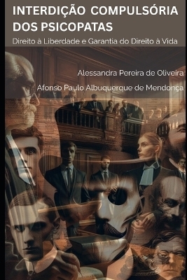 Interdi&ccedil;&atilde;o Compuls&oacute;ria DOS Psicopatas - Afonso Paulo Albuquerque de Mendon&ccedil;a, Alessandra Pereira de Oliveira