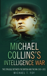 Michael Collins's Intelligence War - Michael T. Foy