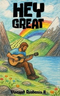 Hey Great - Vincent Rusbosin  II