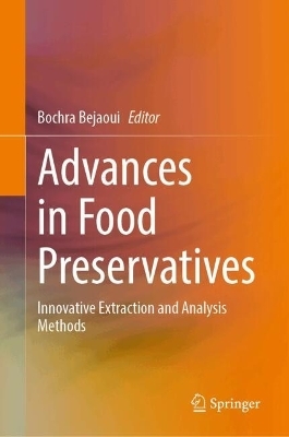 Advances in Food Preservatives