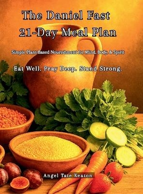 The Daniel Fast 21-Day Meal Plan