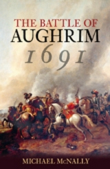The Battle of Aughrim 1691 - Michael McNally