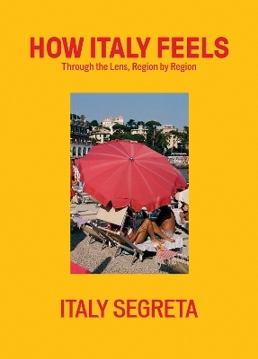 How Italy Feels - Italy Segreta