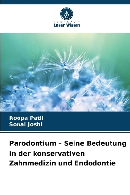 Parodontium - Seine Bedeutung in der konservativen Zahnmedizin und Endodontie