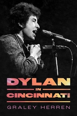 Dylan in Cincinnati - Graley Herren