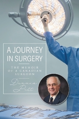 A Journey in Surgery - Dennis Pitt