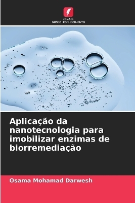 Aplicação da nanotecnologia para imobilizar enzimas de biorremediação