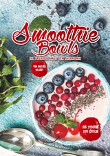 Smoothie Bowls - Angelika Wilhöft