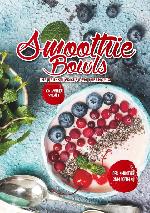 Smoothie Bowls - Angelika Wilhöft
