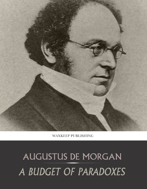 Budget of Paradoxes -  Augustus De Morgan