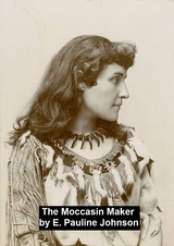 Mocassin Maker -  E. Pauline Johnson