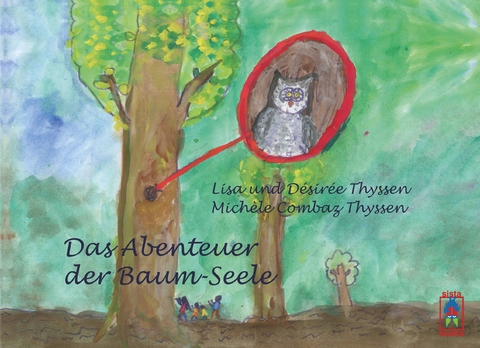 Das Abenteuer der Baum-Seele - Lisa Thyssen, D&eacute;sir&eacute;e Thyssen, Mich&egrave;le Combaz Thyssen